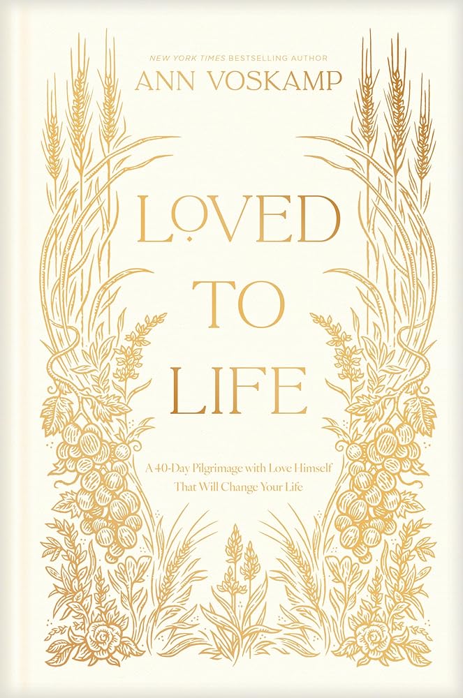 Loved to Life: A 40-Day Pilgrimage with Love Himself That Will Change Your Life cover image