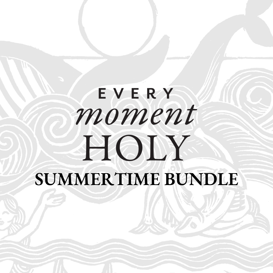 Every Moment Holy Liturgy Bundle: Summertime (PDF)