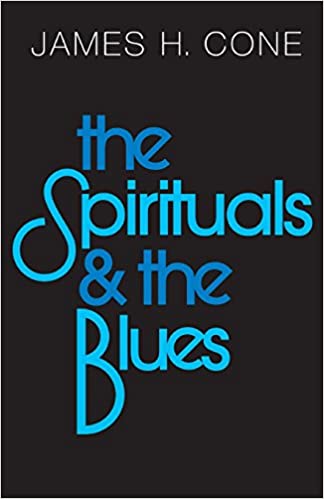 The Spirituals and the Blues