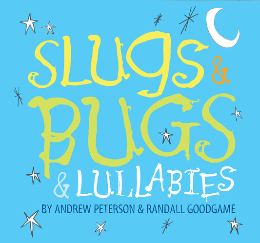 Slugs & Bugs & Lullabies