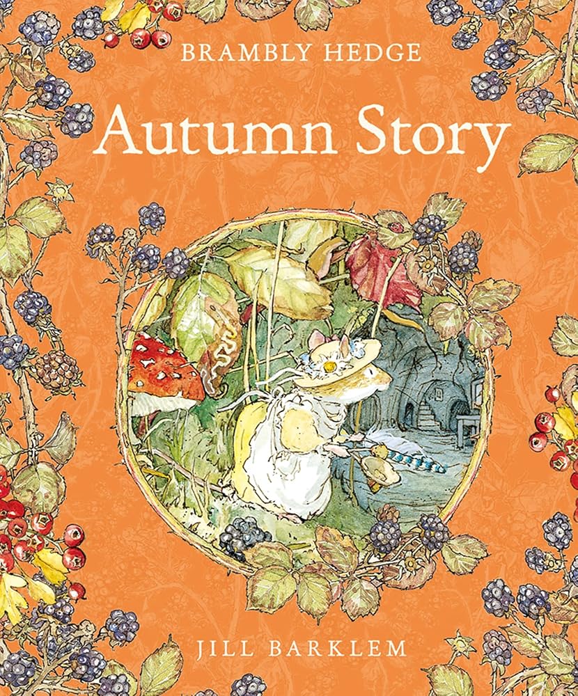 Autumn Story: Introduce children to the seasons in the gorgeously illustrated classics of Brambly Hedge! cover image