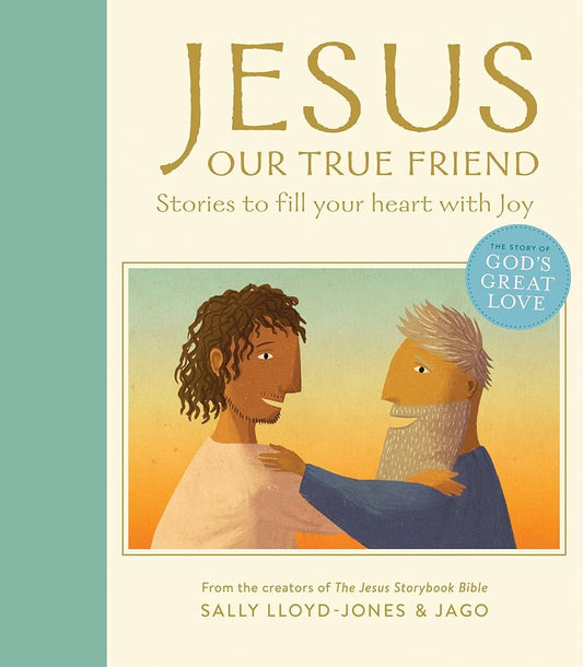 Jesus, Our True Friend: Stories to Fill Your Heart With Joy cover image