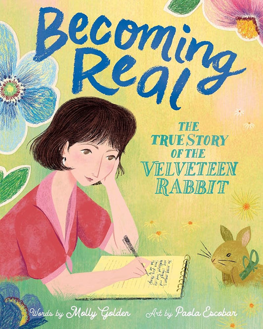 Becoming Real: The True Story of the Velveteen Rabbit – The Gorgeously Illustrated Life of Margery Williams for Kids (Ages 4-8) cover image