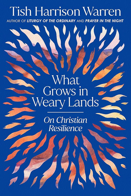 What Grows in Weary Lands: On Christian Resilience cover image