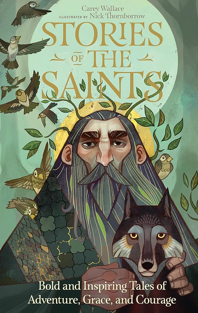 Stories of the Saints: Bold and Inspiring Tales of Adventure, Grace, and Courage cover image