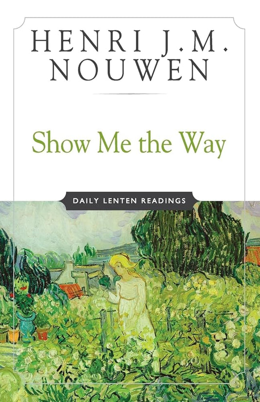 Show Me the Way: Daily Lenten Readings cover image