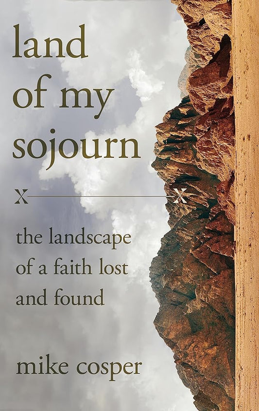 Land of My Sojourn: The Landscape of a Faith Lost and Found cover image