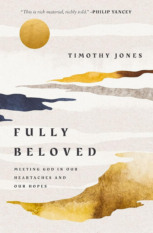 Fully Beloved: Meeting God in Our Heartaches and Our Hopes cover image