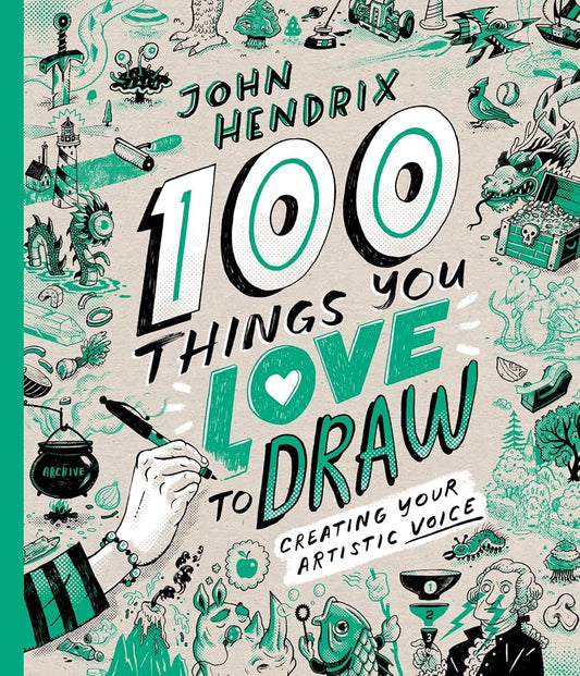 100 Things You Love to Draw: Creating Your Artistic Voice cover image