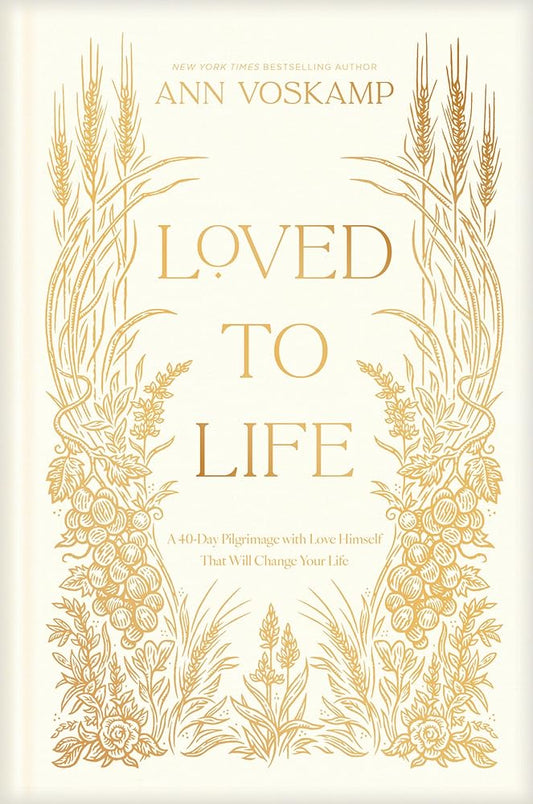 Loved to Life: A 40-Day Pilgrimage with Love Himself That Will Change Your Life cover image