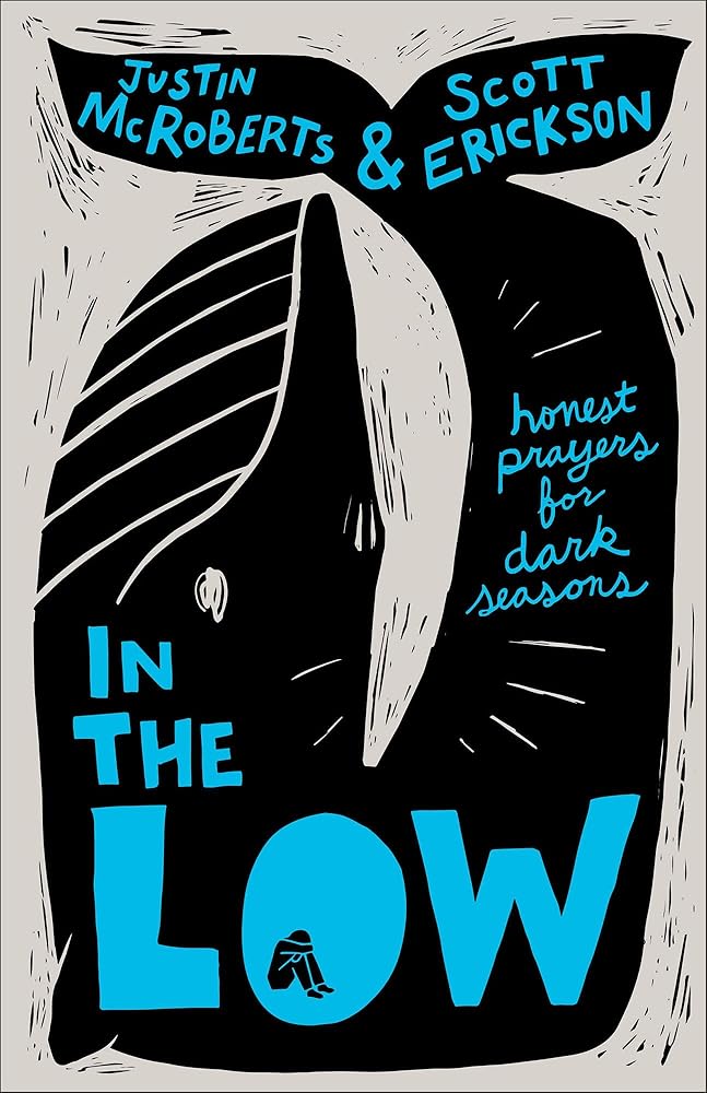 In the Low: Honest Prayers for Dark Seasons (A Collection of Meditations and Devotional Readings for Seasons of Depression) cover image