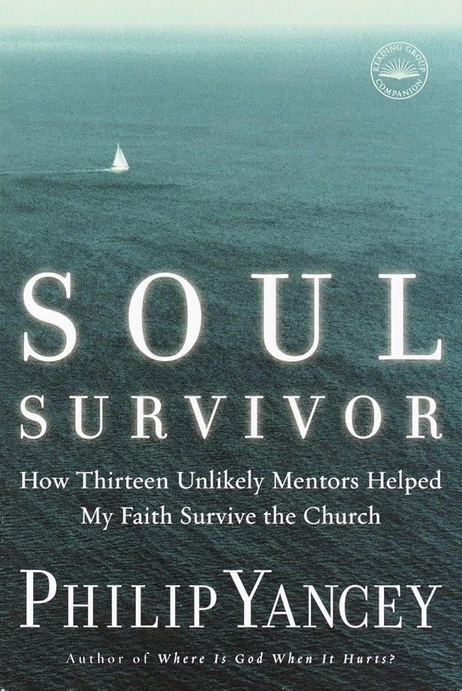 Soul Survivor: How Thirteen Unlikely Mentors Helped My Faith Survive the Church cover image