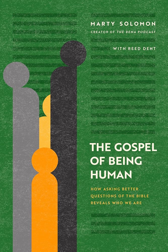 The Gospel of Being Human: How Asking Better Questions of the Bible Reveals Who We Are cover image