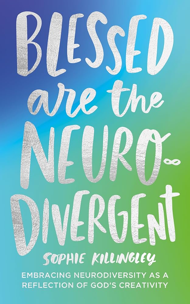 Blessed are the Neurodivergent: Embracing Neurodiversity as a reflection of God’s creativity within the church cover image