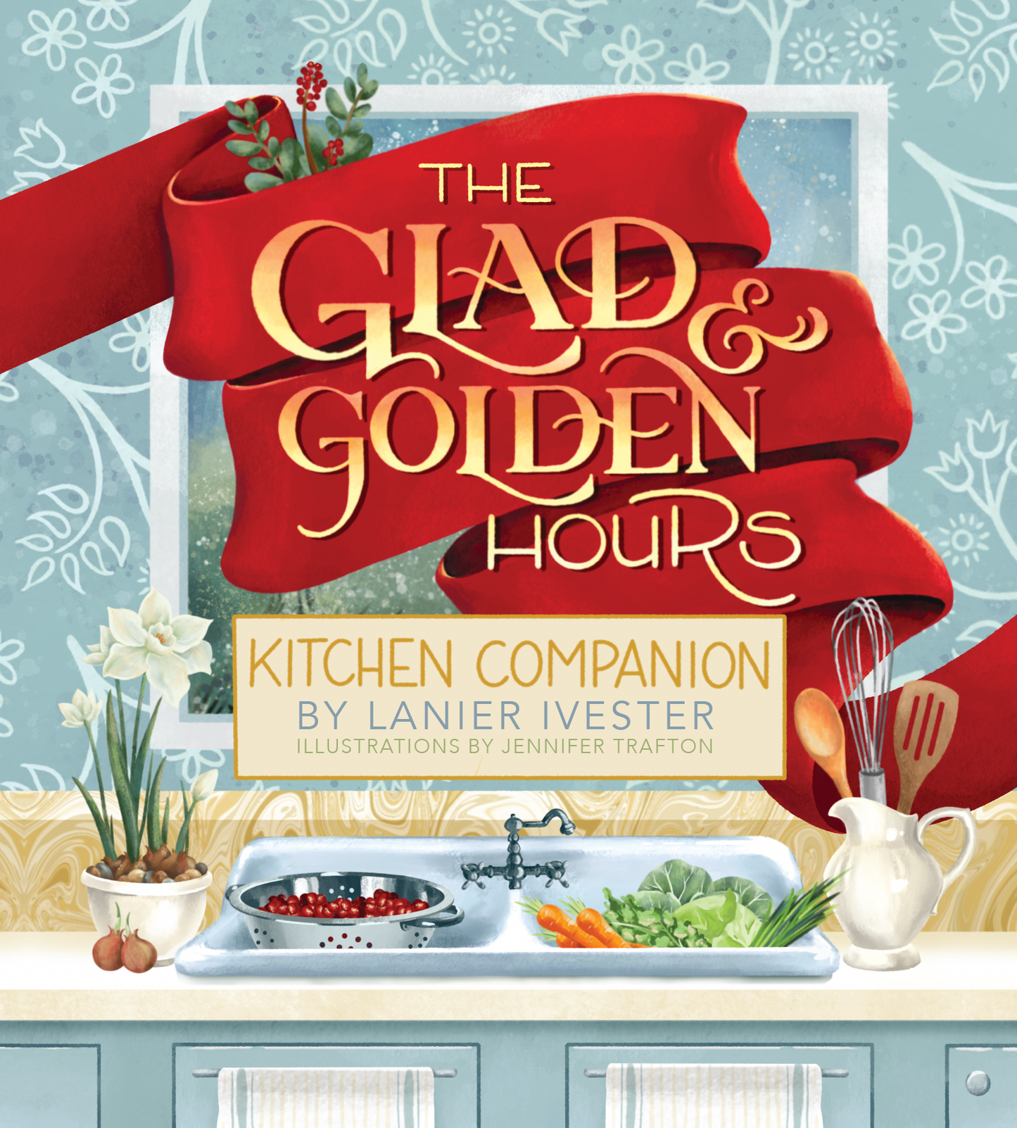The Glad & Golden Hours: Kitchen Companion