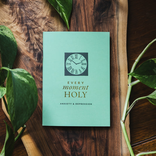 Every Moment Holy Booklet: Anxiety and Depression