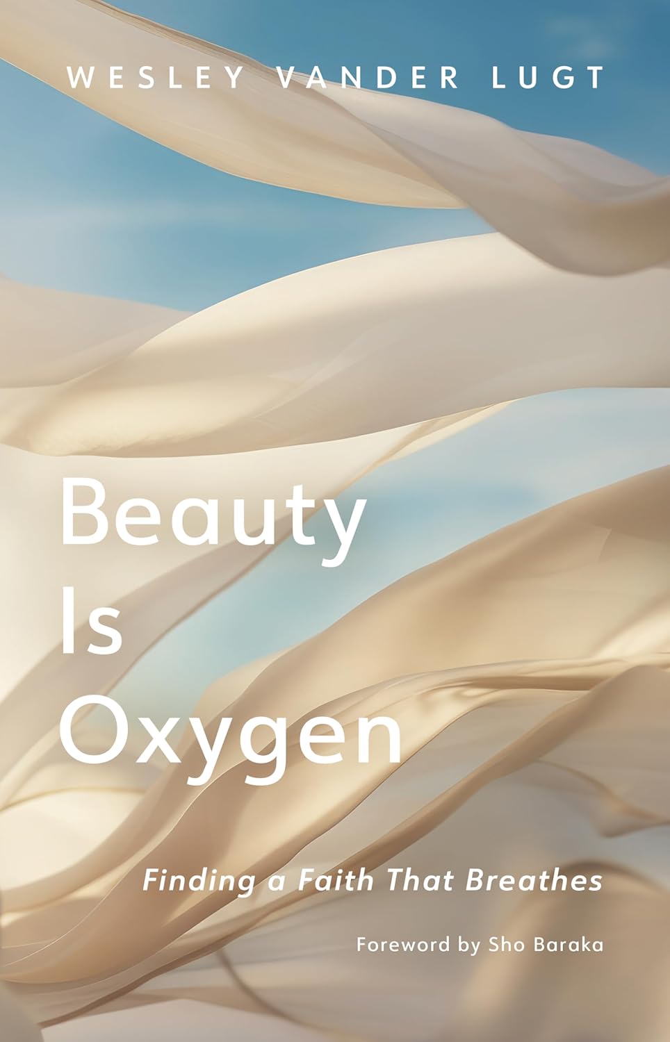 Beauty is Oxygen: Finding a Faith that Breathes