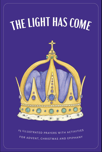 The Light Has Come: Prayer Cards for Advent, Christmas and Epiphany ~ 5 Pack