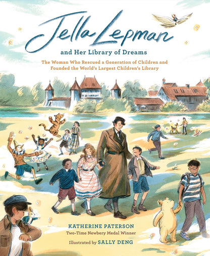 Jella Lepman and Her Library of Dreams: The Woman Who Rescued a Generation of Children and Founded the World’s Largest Children’s Library