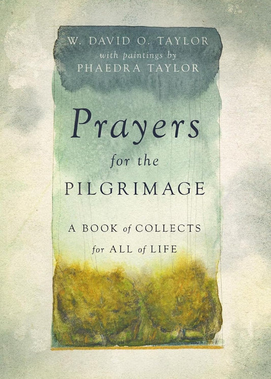 Prayers for the Pilgrimage: A Book of Collects for All of Life