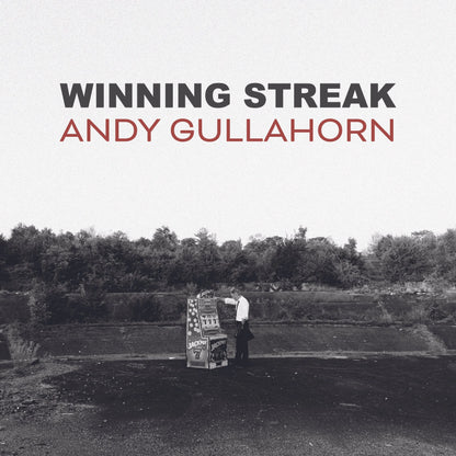 Andy Gullahorn Winning Streak