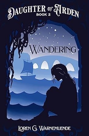 Wandering ~ Daughter of Arden Book 2