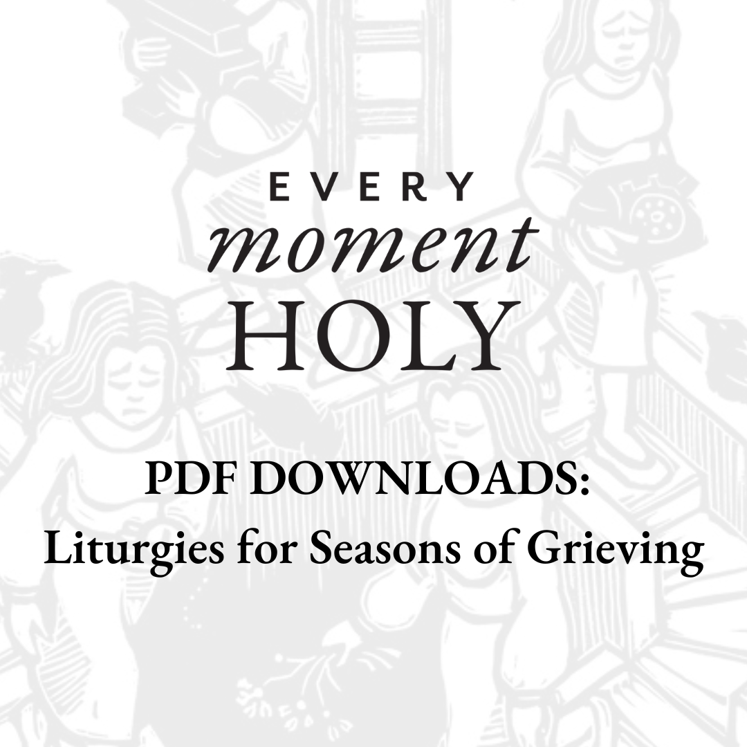 PDF Downloads: Liturgies for Seasons of Grieving