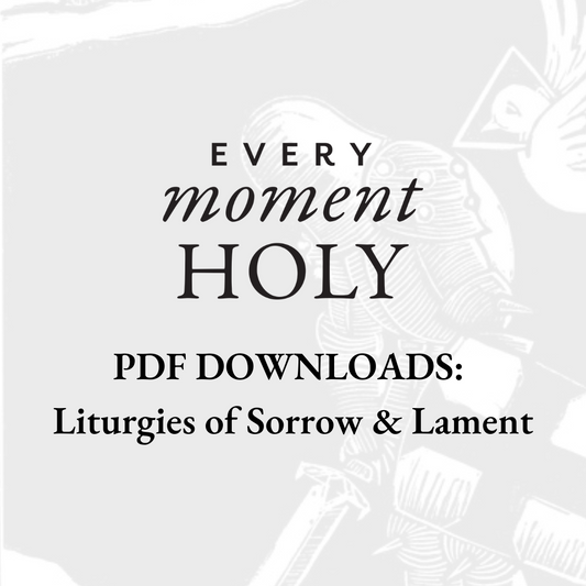 PDF Downloads: Liturgies of Sorrow & Lament