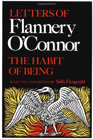 Letters of Flannery O'Connor: The Habit of Being