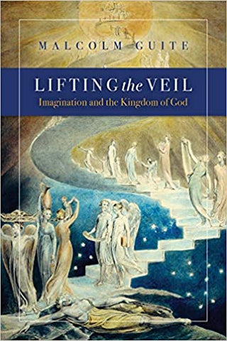 Lifting the Veil: Imagination and the Kingdom of God