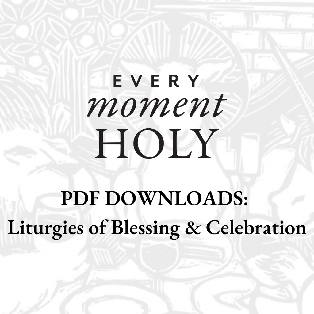 PDF Downloads: Liturgies of Blessing & Celebration