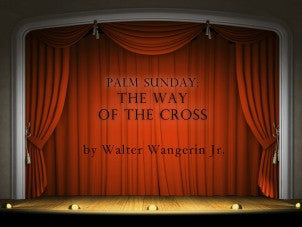 Play - Palm Sunday - The Way of the Cross
