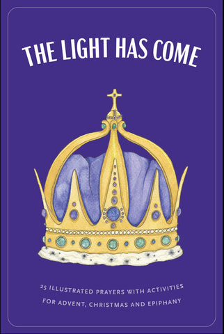 The Light Has Come: Prayer Cards for Advent, Christmas and Epiphany