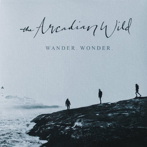 Wander. Wonder. (The Arcadian Wild)