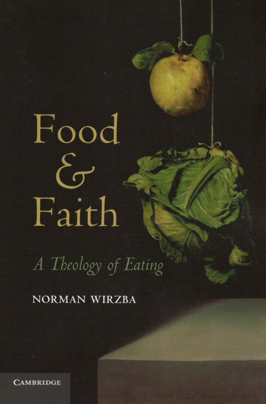 Food & Faith: A Theology of Eating